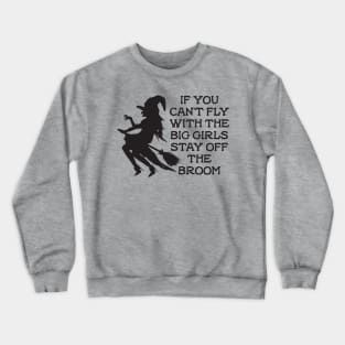 Stay off the Broom Crewneck Sweatshirt